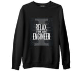 Relax I am an Engineer Siyah Erkek Kalın Sweatshirt