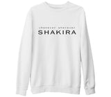 Shakira - Whenever Beyaz Kalın Sweatshirt