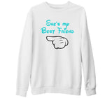 She's my Best Friend 2 Beyaz Kalın Sweatshirt