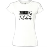 Single and Fabulous White Women's Tshirt