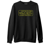 Stop Wars  Siyah Erkek Kalın Sweatshirt