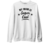 Super Cool Mom Beyaz Unisex Kalın Sweatshirt