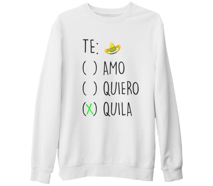 Te Quila White Thick Sweatshirt