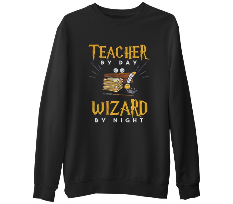 Teacher by Day Öğretmenler Günü  Siyah Erkek Kalın Sweatshirt