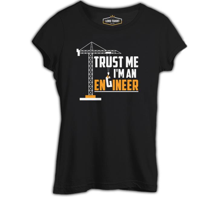 Trust me I'm an Engineer - Vehicle Siyah Kadın Tshirt