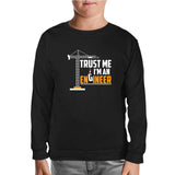 Trust me I'm an Engineer - Vehicle Siyah Çocuk Sweatshirt