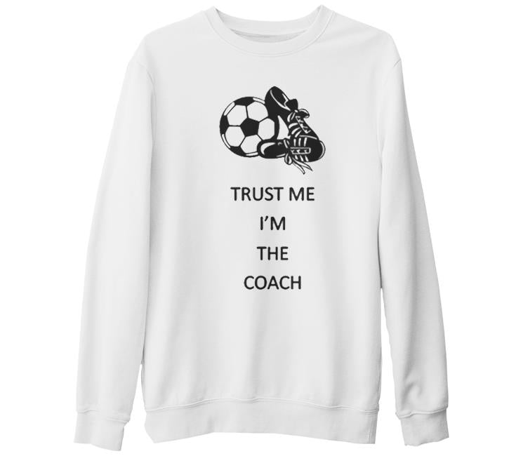 Trust me I'm the Coach White Thick Sweatshirt