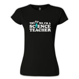 Fen Öğretmeniyim Bana Güven Öğretmenler Günü Siyah Bayan Tshirt