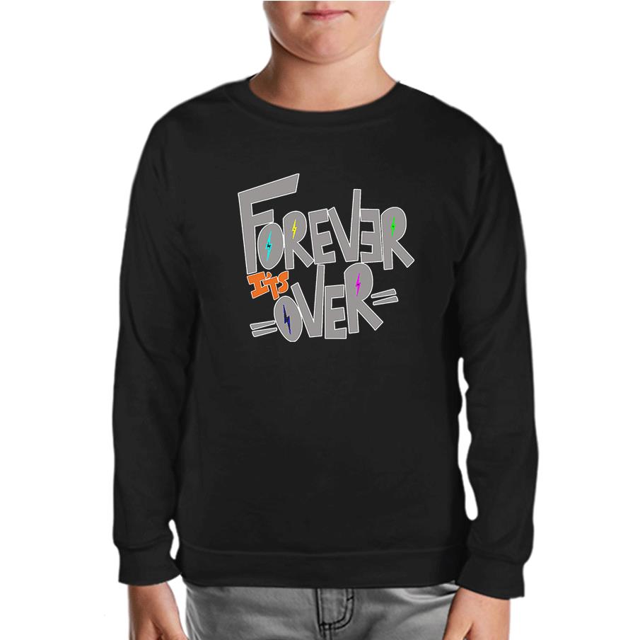 Text - Forever it's Over Black Kids Sweatshirt