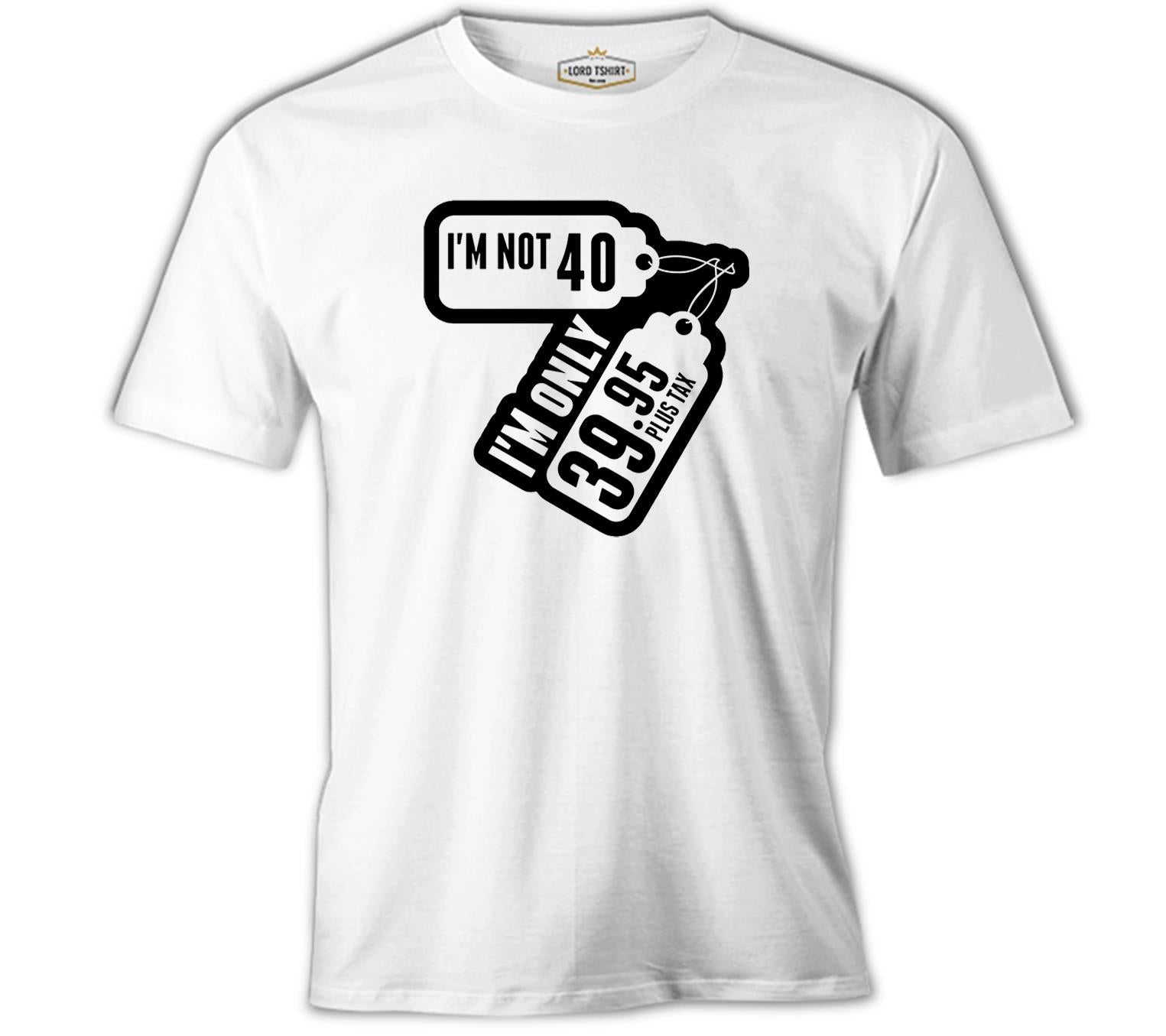 Text - I am not 40 White Men's T-Shirt 