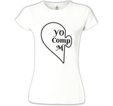 You Complete - Comp Beyaz Kadın Tshirt